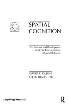 Hardcover Spatial Cognition: The Structure and Development of Mental Representations of Spatial Relations Book