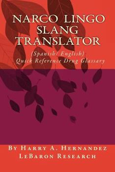 Paperback Narco-Lingo-Slang Translator (Spanish/English) Quick Reference Guide: Narco-Slang Book