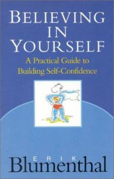 Paperback Believing in Yourself: A Practical Guide to Building Self-Confidence Book