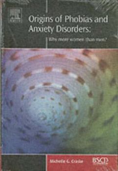 Hardcover Origins of Phobias and Anxiety Disorders: Why More Women Than Men? Book