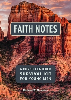 Paperback Faith Notes: A Christ-Centered Survival Kit for Young Men Book