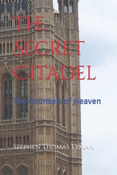 Paperback The Secret Citadel: The Counsels of Heaven Book