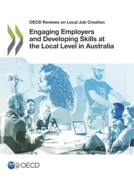 Paperback Engaging Employers and Developing Skills at the Local Level in Australia Book
