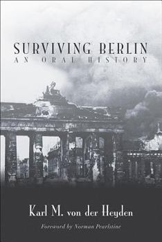 Hardcover Surviving Berlin: An Oral History Book