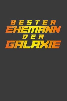 Bester Ehemann der Galaxie: Jahres-Kalender für das Jahr 2020 DinA-5 Jahres-Planer Organizer (German Edition)
