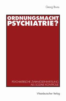 Paperback Ordnungsmacht Psychiatrie?: Psychiatrische Zwangseinweisung ALS Soziale Kontrolle [German] Book