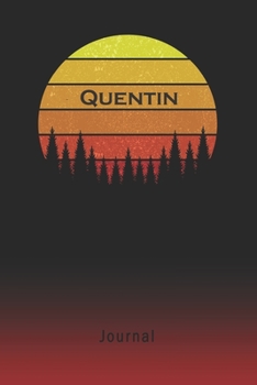 Journal: Quentin Personalized First Name Personal Writing Diary | Letter Q Classic Retro Vintage Sunset Cover | Daily Diaries for Journalists & ... Taking | Write about your Life & Interests