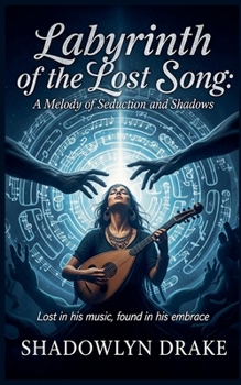 Labyrinth of the Lost Song: A Melody of Seduction and Shadows