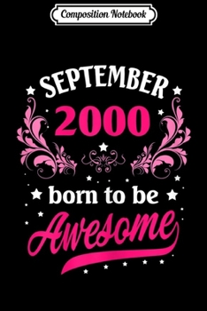 Composition Notebook: Made in September 2000 2000 Birthday Gifts 19 Yrs Old Journal/Notebook Blank Lined Ruled 6x9 100 Pages
