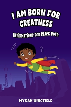 Paperback I Am Born for Greatness: Affirmations for Black Boys Book