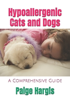 Hypoallergenic Cats and Dogs: A Comprehensive Guide