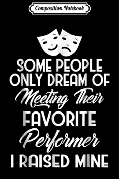 Composition Notebook: Drama Theater for Parents of Actors Actresses Journal/Notebook Blank Lined Ruled 6x9 100 Pages