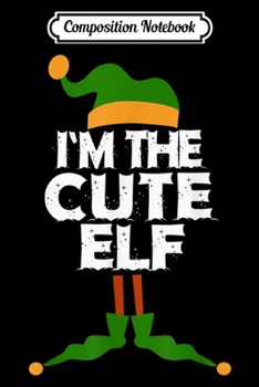 Paperback Composition Notebook: I'm The Sporty Elf Funny Family Matching Christmas Elf Journal/Notebook Blank Lined Ruled 6x9 100 Pages Book