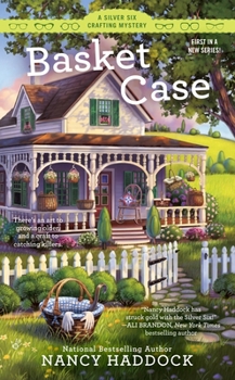 Basket Case - Book #1 of the Silver Six Crafting Mystery