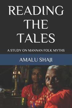 Paperback Reading the Tales: A Study on Mannan Folk Myths Book