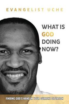 Paperback What is God Doing Now?: Finding God's Hand in Your Current Situation Book