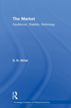 Paperback The Market: Equilibrium, Stability, Mythology Book
