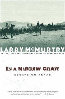 In a Narrow Grave : Essays on Texas
