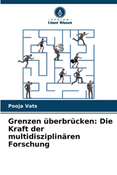 Paperback Grenzen überbrücken: Die Kraft der multidisziplinären Forschung [German] Book