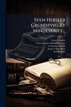 Paperback Sven Hersleb Grundtvig, Et Mindeskrift... [Danish] Book