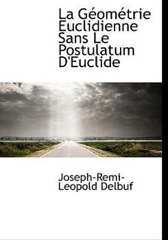 Paperback La G Om Trie Euclidienne Sans Le Postulatum D'Euclide Book