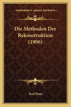 Paperback Die Methoden Der Rekonstruktion (1906) [German] Book