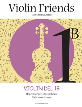 Paperback Violin Friends 1B: Violin Del 1B Repertoar och samspelsbok för barn och unga (Suomi Music 2020) [Swedish] Book