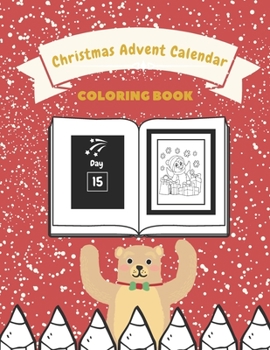 Paperback Christmas Advent Calendar Coloring Book: Christmas Time Count Down Simple Colouring for Kids Toddlers Adults Book