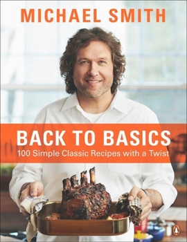 Paperback Back to Basics: 100 Simple Classic Recipes with a Twist: A Cookbook Book