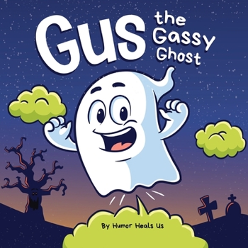Paperback Gus the Gassy Ghost: A Funny Rhyming Halloween Story Picture Book for Kids and Adults About a Farting Ghost, Early Reader Book