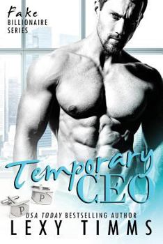 Temporary CEO - Book #2 of the Fake Billionaire