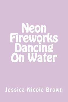 Paperback Neon Fireworks Dancing On Water Book