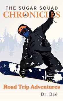 Paperback The Sugar Squad Chronicles Book 4: Road Trip Adventures Book