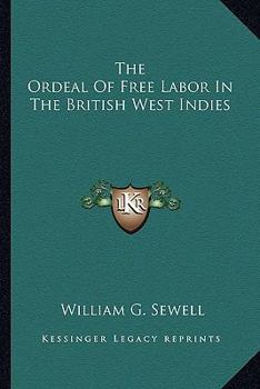 Paperback The Ordeal of Free Labor in the British West Indies Book