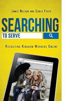 Paperback Searching to Serve: Recruiting Kingdom Workers Online Book