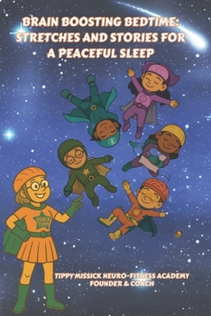 Paperback Brain Boosting Bedtime: Stretches and Stories For A Peaceful Sleep Book