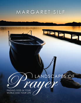 Hardcover Landscapes of Prayer: Finding God in Your World and Your Life Book