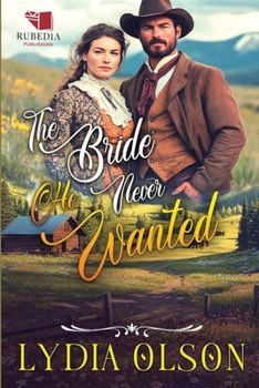 Paperback The Bride He Never Wanted: A Western Historical Romance Book