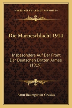 Paperback Die Marneschlacht 1914: Insbesondere Auf Der Front Der Deutschen Dritten Armee (1919) [German] Book