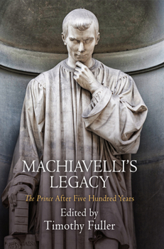 Hardcover Machiavelli's Legacy: The Prince After Five Hundred Years Book