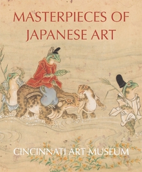 Hardcover Masterpieces of Japanese Art: Cincinnati Art Museum Book