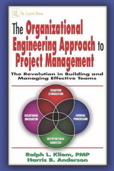 Hardcover The Organizational Engineering Approach to Project Management: The Revolution in Building and Managing Effective Teams Book
