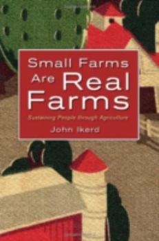 Paperback Small Farms Are Real Farms: Sustaining People through Agriculture Book