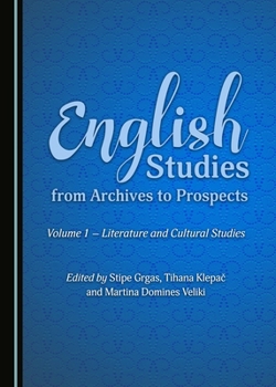 Hardcover English Studies from Archives to Prospects: Volume 1 – Literature and Cultural Studies Book