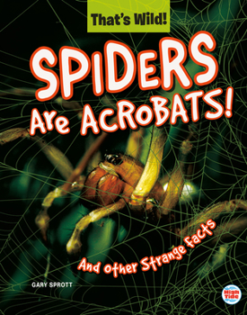 Paperback Spiders Are Acrobats! and Other Strange Facts Book