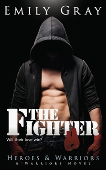 The Fighter: Heroes & Warriors: A Warriors Novel
