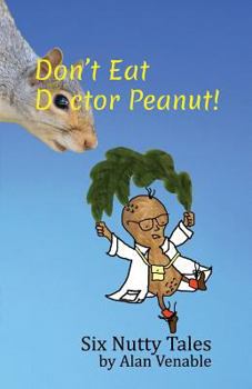 Paperback Don't Eat Dr. Peanut: Six Nutty Tales Book