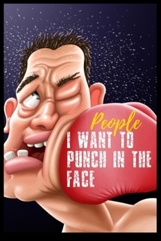 Paperback People I Want to Punch In the Face: So funny with great and Nice design Gag Gift Basket for Friends and Colleague or Cowoker, even for your Boss. As a Book