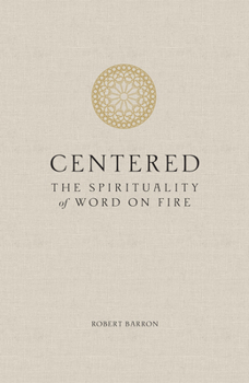 Hardcover Centered: The Spirituality of Word on Fire Book