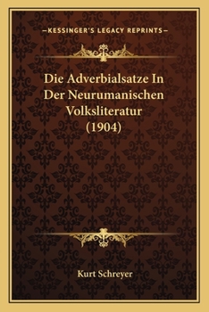 Paperback Die Adverbialsatze In Der Neurumanischen Volksliteratur (1904) [German] Book